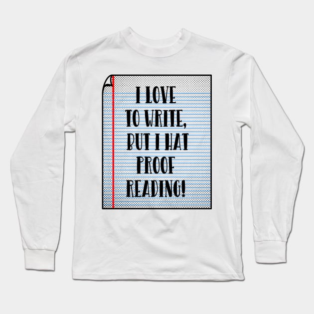 Proof reading Long Sleeve T-Shirt by mailboxdisco